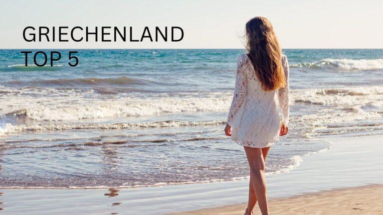 Die TOP  5 Reiseziele in Griechenland Europa mit Familie | 16 Strände der Welt | 10 Tipps |2025!